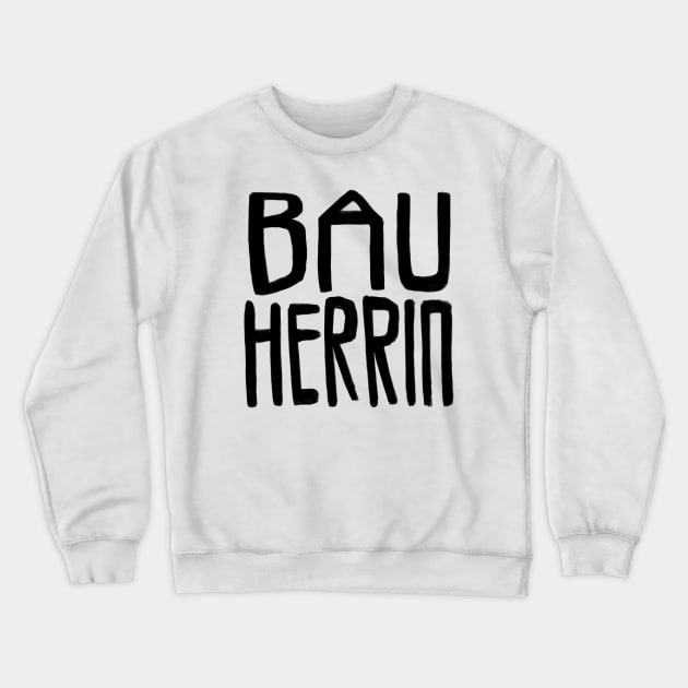 Bauherrin, Bau Herrin Crewneck Sweatshirt by badlydrawnbabe